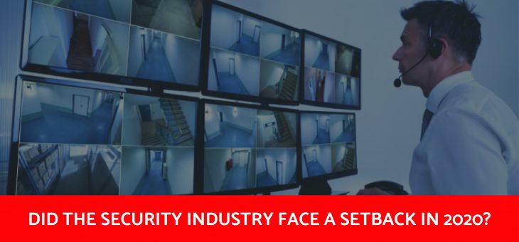 Impact of 2020 on the Video Surveillance Industry