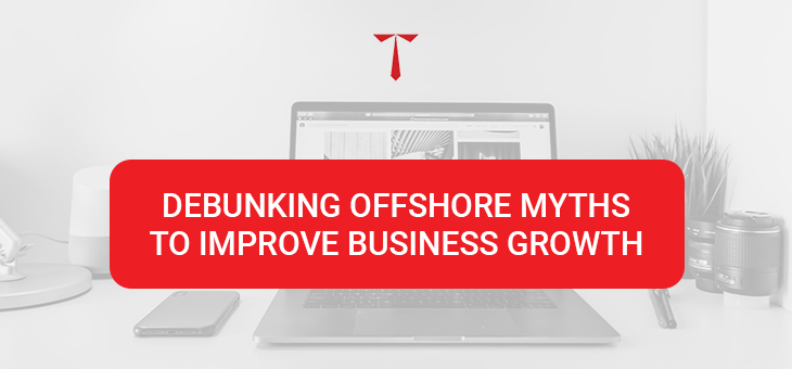 Debunking offshore myths to improve business growth