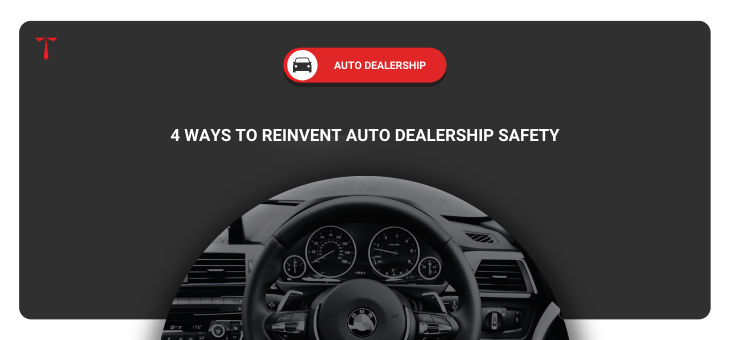 4 ways to reinvent auto dealership safety