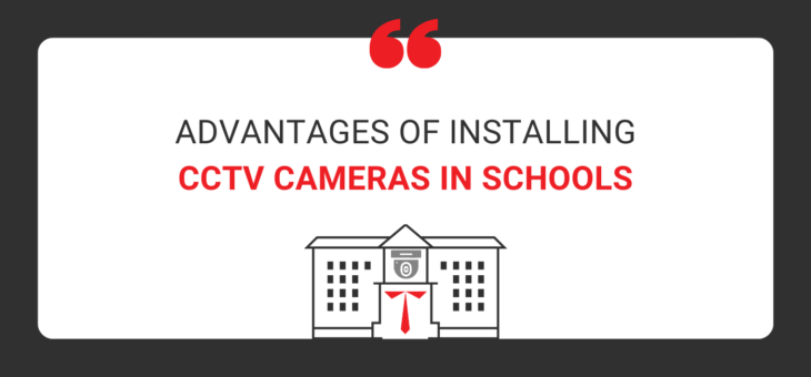 Benefits of installing CCTV cameras in schools