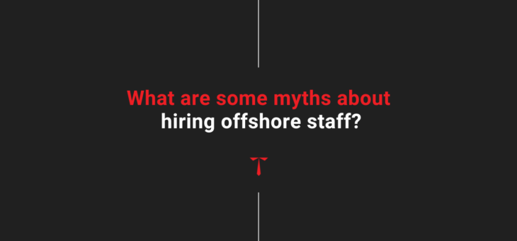 Busted! Myths about hiring remote teams